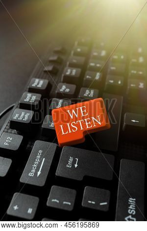 Writing Displaying Text We Listen. Business Approach Group Of Showing That Is Willing To Hear Anythi