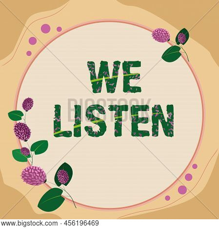 Sign Displaying We Listen. Concept Meaning Group Of Showing That Is Willing To Hear Anything You Wan