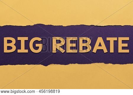 Text Caption Presenting Big Rebate. Concept Meaning Huge Rewards That Can Get When You Engaged To A 