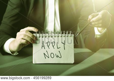 Text Sign Showing Apply Now. Word Written On An Act Of A Person To Acquire The Job Related To The Pr