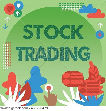Sign Displaying Stock Trading. Concept Meaning Buy And Sell Of Securities Electronically On The Exch