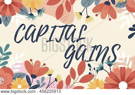 Inspiration Showing Sign Capital Gains. Business Approach Bonds Shares Stocks Profit Income Tax Inve