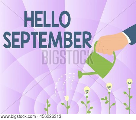 Handwriting Text Hello September. Business Overview Eagerly Wanting A Warm Welcome To The Month Of S