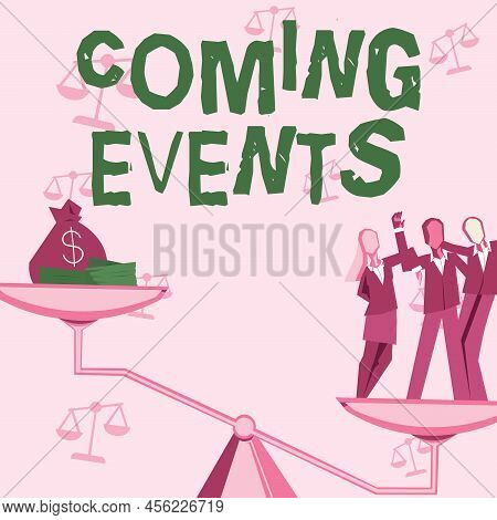 Inspiration Showing Sign Coming Events. Internet Concept Happening Soon Forthcoming Planned Meet Upc