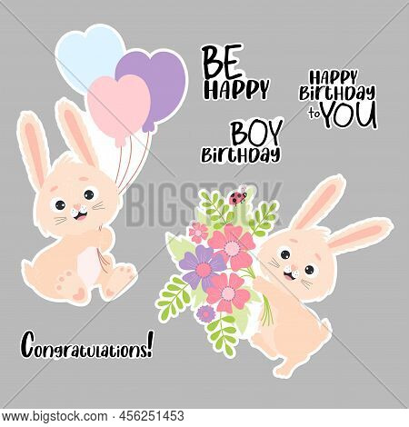 Stickers Cute Bunnies And Happy Birthday Phrases. Bunny With Balloons And Bouquet Of Flowers. Vector