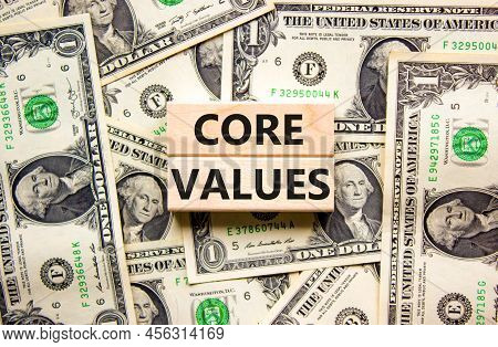 Core Values Symbol. Concept Words Core Values On Wooden Blocks On A Beautiful Background From Dollar