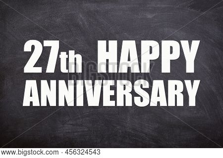 27th Happy Anniversary Text With Blackboard Background For Couple And Anniversary