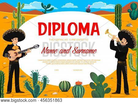 Education Diploma, Mexican Mariachi Musicians And Desert With Cactuses. Vector Kids Certificate, Kin
