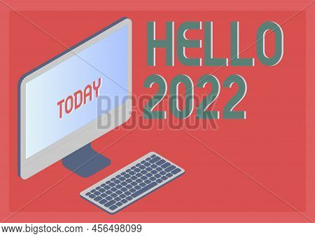 Conceptual Caption Hello 2022. Concept Meaning Hoping For A Greatness To Happen For The Coming New Y