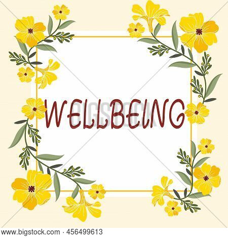 Inspiration Showing Sign Wellbeing. Conceptual Photo A Good Or Satisfactory Condition Of Existence I