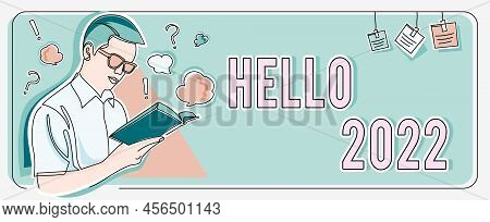 Inspiration Showing Sign Hello 2022. Business Idea Hoping For A Greatness To Happen For The Coming N