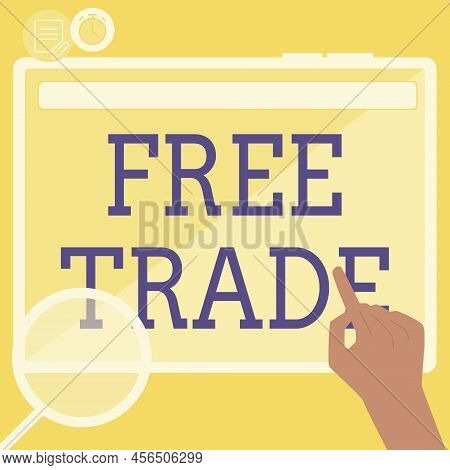 Inspiration Showing Sign Free Trade. Word Written On The Ability To Buy And Sell On Your Own Terms A