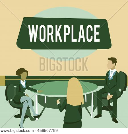 Text Sign Showing Workplace. Business Concept Area Where You Can Find Busy Showing Doing Their Job O