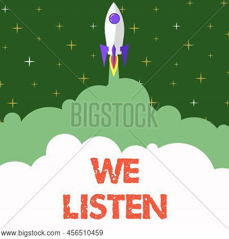 Conceptual Caption We Listen. Business Approach Group Of Showing That Is Willing To Hear Anything Yo