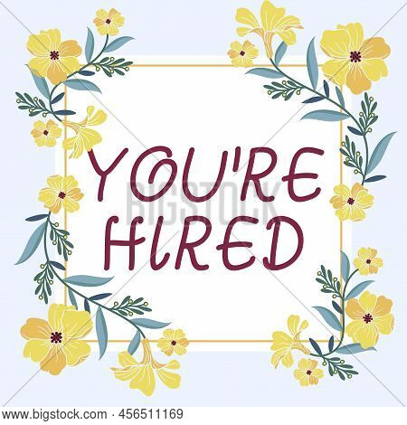 Conceptual Caption You Re Hired. Business Idea New Job Employed Newbie Enlisted Accepted Recruited F