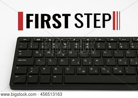Text Showing Inspiration First Step. Business Concept Pertaining To The Start Of A Certain Process O