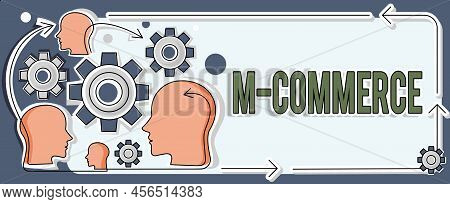 Sign Displaying M Commerce. Business Showcase Commercial Transactions Conducted Electronically By Mo
