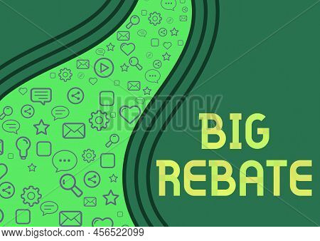 Sign Displaying Big Rebate. Business Overview Huge Rewards That Can Get When You Engaged To A Specia