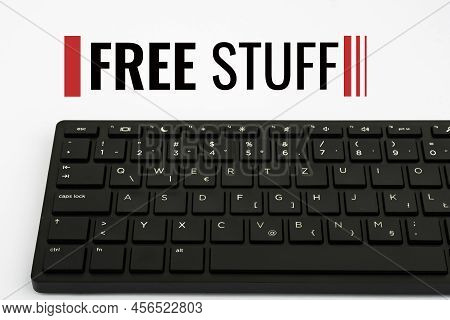Text Sign Showing Free Stuff. Word Written On Any Thing That You Can Have In A Store That Is Not Bei