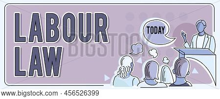 Conceptual Caption Labour Law. Word Written On Rules Implemented By The State Between Employers And 