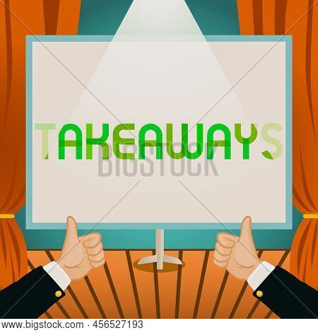 Hand Writing Sign Takeaways. Concept Meaning An Act Or Instance Of Giving Something From You To Some