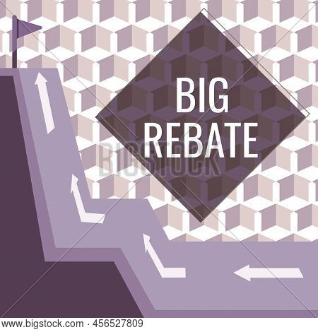 Conceptual Display Big Rebate. Word Written On Huge Rewards That Can Get When You Engaged To A Speci