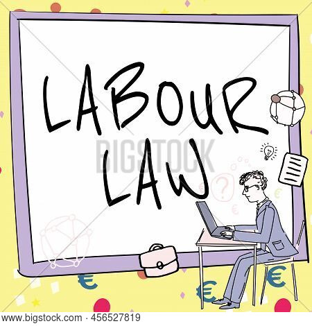 Sign Displaying Labour Law. Business Approach Rules Implemented By The State Between Employers And E