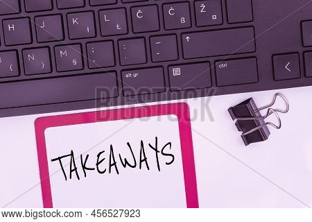 Conceptual Caption Takeaways. Business Idea An Act Or Instance Of Giving Something From You To Someo