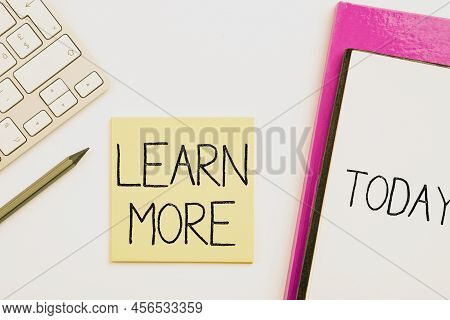 Text Showing Inspiration Learn More. Word Written On Deepen Knowledge Of The Thing You Want To Do Or