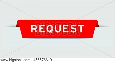 Red Color Inserted Label With Word Request On Gray Background