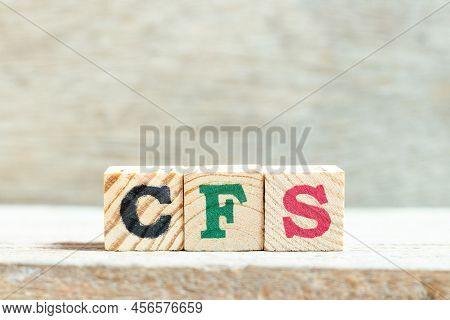 Alphabet Letter Block In Word Cfs (abbreviation Of Container Freight Station, Certified Fund Special