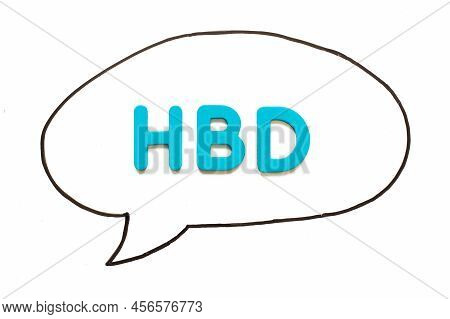 Alphabet Letter With Word Hbd (abbreviation Of Happy Birthday) In Black Line Hand Drawing As Bubble 