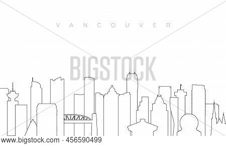 Outline Vancouver Skyline. Trendy Template With Vancouver City Buildings And Landmarks In Line Style