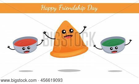 Happy Friendship Day India, North Indian Fast Food Samosa With Green And Red Chatni Cute Character V