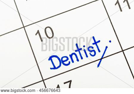 The Dentist Appointment Wirting Calendar To Remind You An Important Appointment.