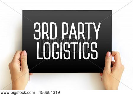 3rd Third-party Logistics - Organization's Use Of Third-party Businesses To Outsource Elements Of It