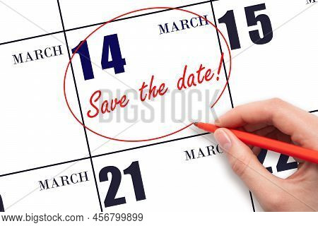 14th Day Of March. Hand Drawing Red Line And Writing The Text Save The Date On Calendar Date March 1
