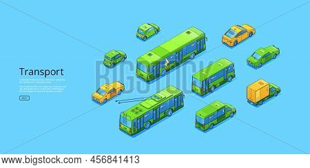 Transport Isometric Web Banner, Different Transportation Modes. Cars, Trolleybus, Truck, Bus Vehicle