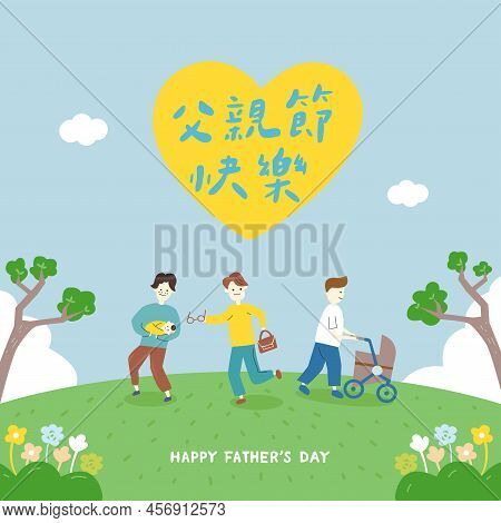 Translation: Happy Fathers Day, Taiwans Holiday, Fathers Love