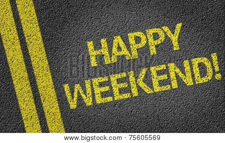 Happy Weekend written on the road