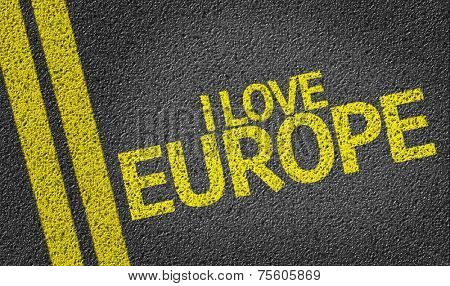 I Love Europe written on the road