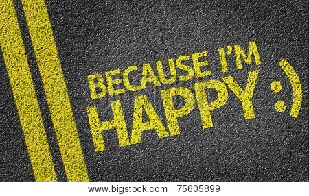 Because I'm Happy written on the road