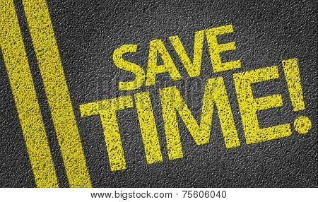 Save Time! written on the road