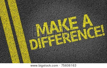 Make a Difference! written on the road