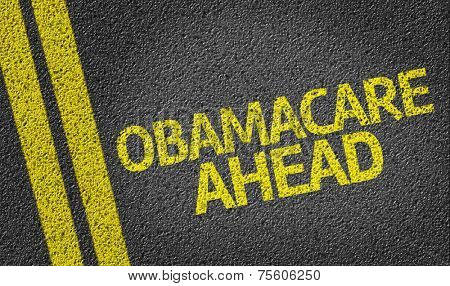 Obamacare Ahead written on the road