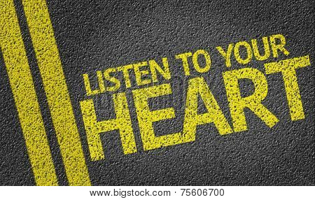 Listen to your Heart written on the road