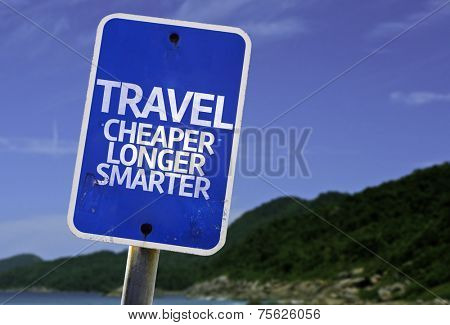 Travel Cheaper Longer Smarter sign with a beach on background