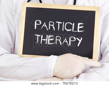 Doctor Shows Information: Particle Therapy