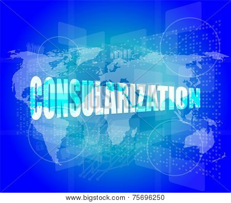 Management Concept: Consularization Words On Digital Screen
