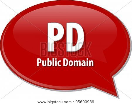 Speech bubble illustration of information technology acronym abbreviation term definition PD Public Domain